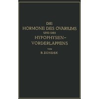 Die Hormone des Ovariums und des Hypophysenvorderlappens